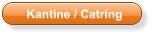 Kantine / Catring